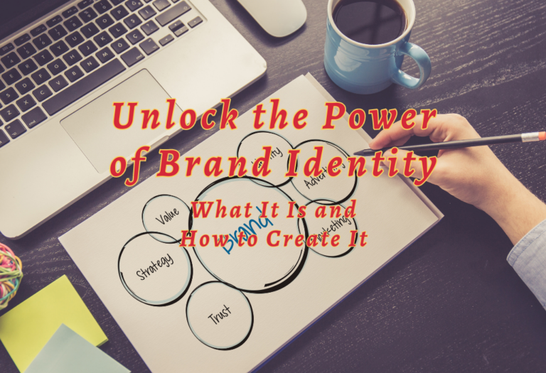 Unlock the Power of Brand Identity: What It Is and How to Create It